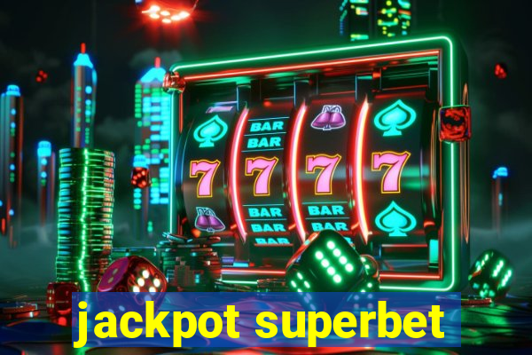 jackpot superbet